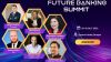 Cu ce bancheri te întâlnești la Future Banking Summit 2023