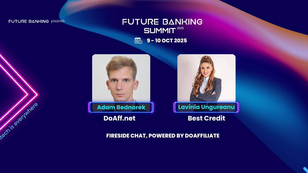 Future Banking Summit 2025 | Cum să crești portofoliul de credite cu ajutorul marketingului afiliat (studiu de caz)