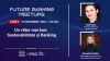 Sustenabilitate și banking la Future Banking Meetups #10