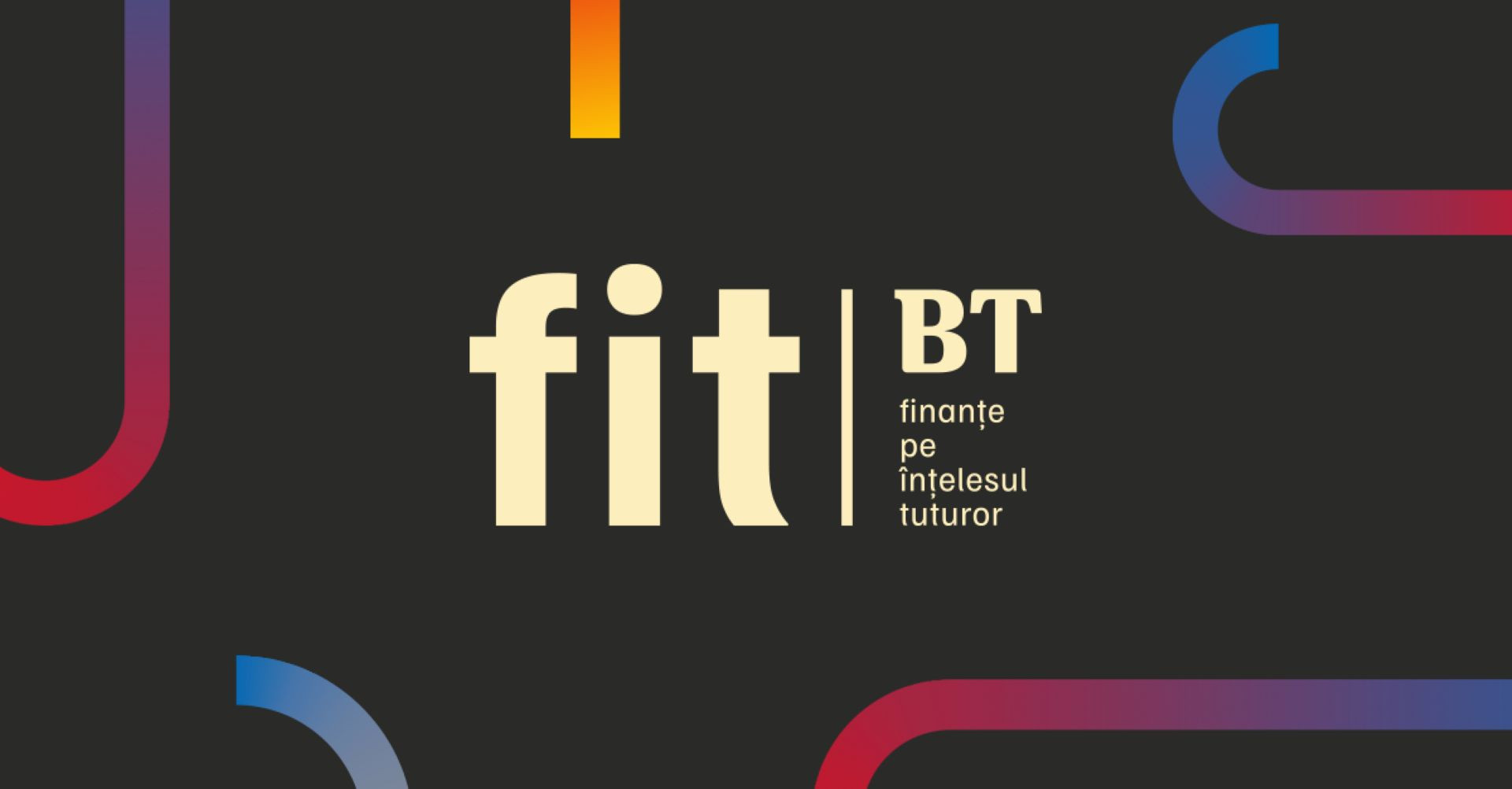 BT lansează FIT – Finanțele pe Înțelesul Tuturor