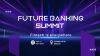 Prinde "trenul" inovațiilor din banking și fintech la Future Banking Summit, pe 10 și 11 octombrie, la Brașov